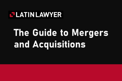 Latin Lawyer: The Guide to Mergers and Acquisitions